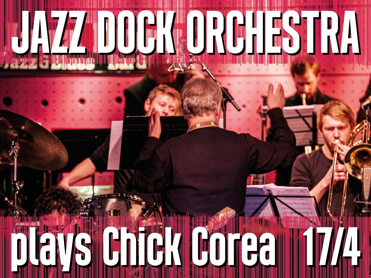 JAZZ DOCK ORCHESTRA plays Chick Corea!