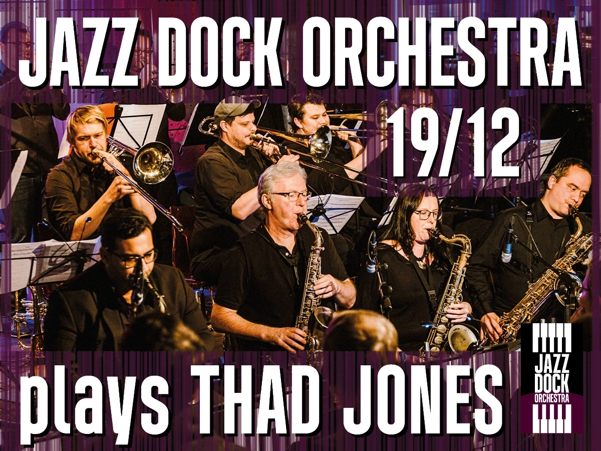 JAZZ DOCK ORCHESTRA plays Thad Jones!