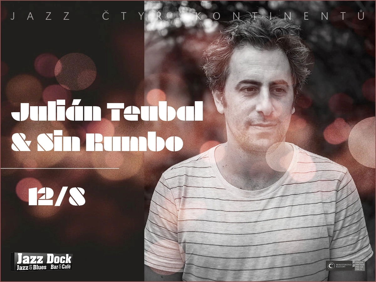 Julián Teubal & Sin Rumbo (ARG/CZ):JAZZ ČTYŘ KONTINENTŮ