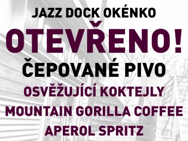 JAZZ DOCK OKÉNKO OTEVŘENO