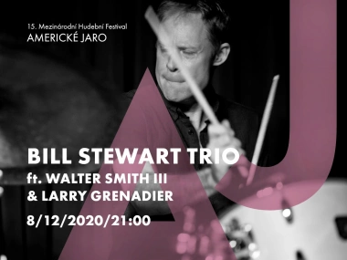 Bill Stewart Trio:ft. Walter Smith III & Larry Grenadier:AMERICKÉ JARO