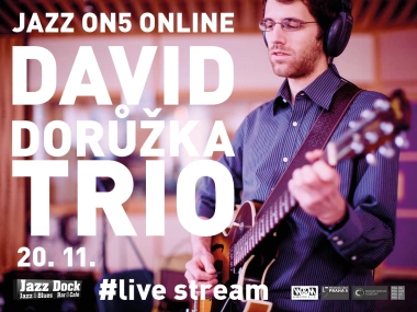 David Dorůžka Trio:JAZZ ON5 - ONLINE