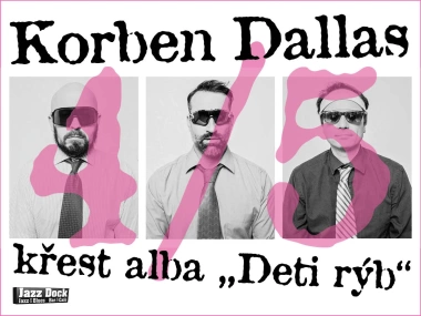 Korben Dallas (SK):Křest alba Deti rýb