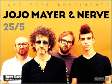 Jojo Mayer & Nerve (CH/USA):JAZZ ČTYŘ KONTINENTŮ