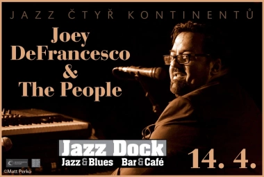 JAZZ ČTYŘ KONTINENTŮ::JOEY DE FRANCESCO & THE PEOPLE (USA)